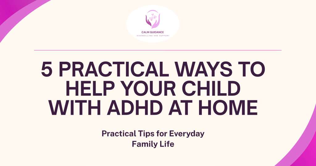 How to help a child with ADHD at home